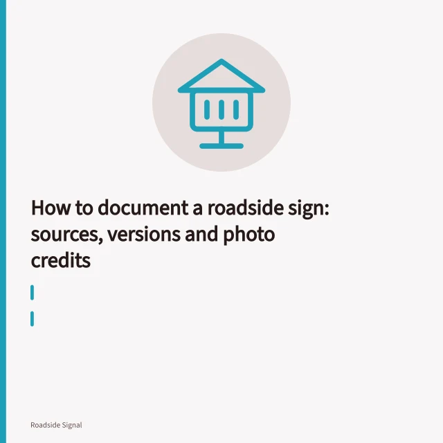 Card listing three recordkeeping steps for roadside design option decisions. How to document a roadside sign: sources, versions and photo credits