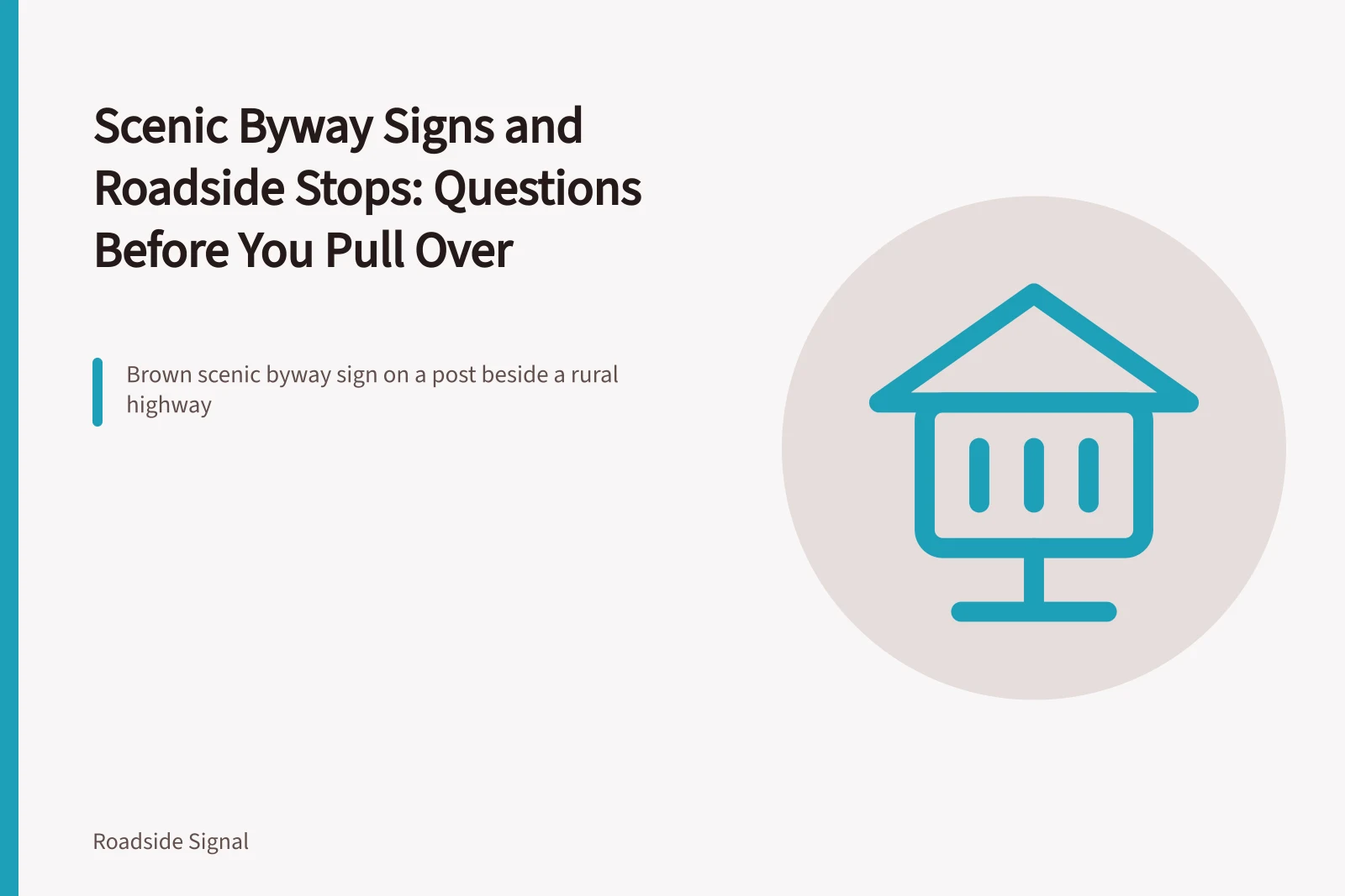 Roadside safety questions owners should ask before 2027 design changes. Scenic Byway Signs and Roadside Stops: Questions Before You Pull Over