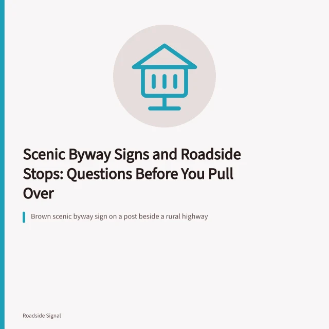 Roadside safety questions owners should ask before 2027 design changes. Scenic Byway Signs and Roadside Stops: Questions Before You Pull Over