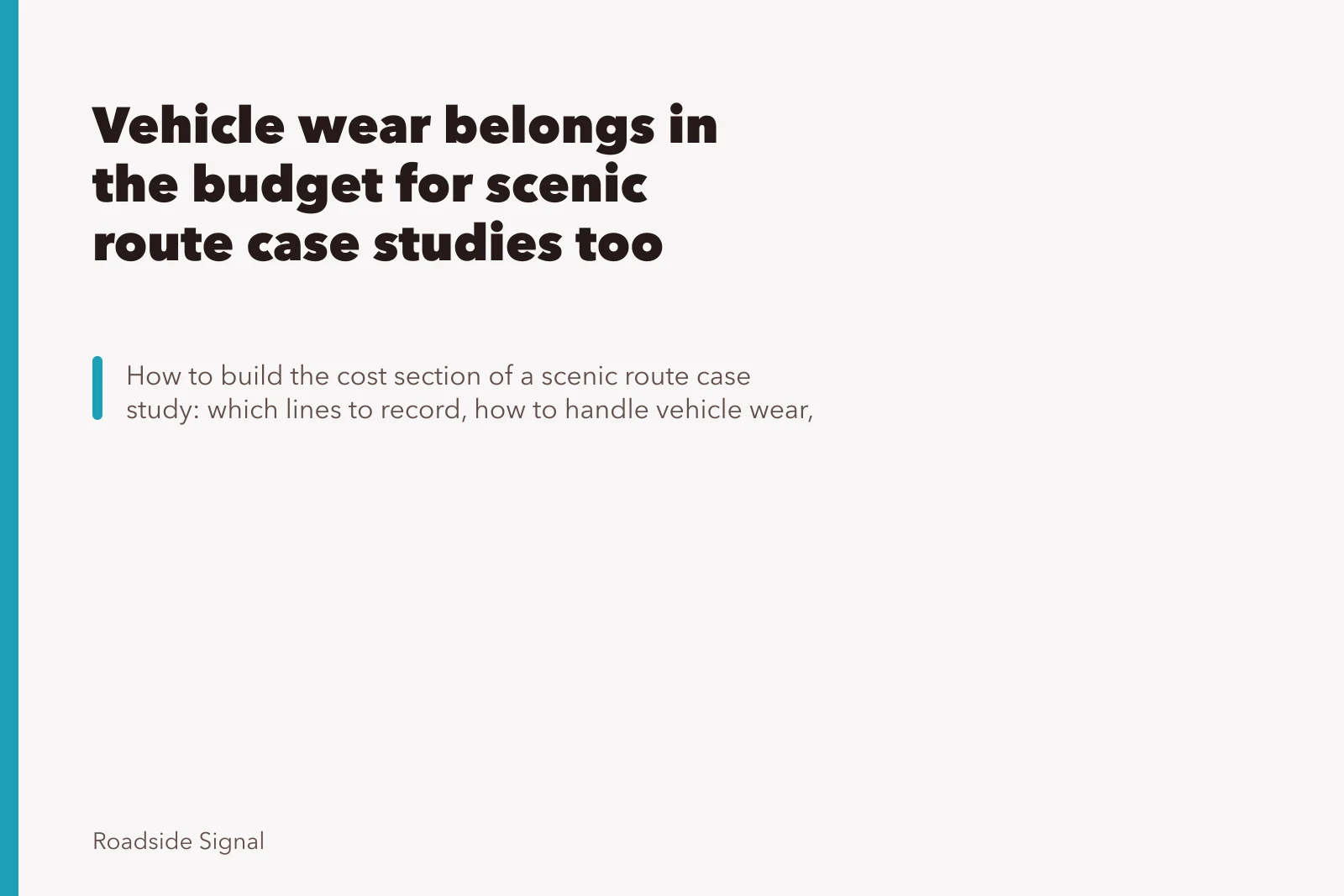 Vehicle wear belongs in the budget for scenic route case studies too. Vehicle wear belongs in the budget for scenic route case studies too
