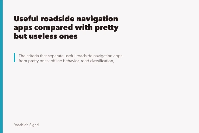 Useful roadside navigation apps compared with pretty but useless ones. Useful roadside navigation apps compared with pretty but useless ones